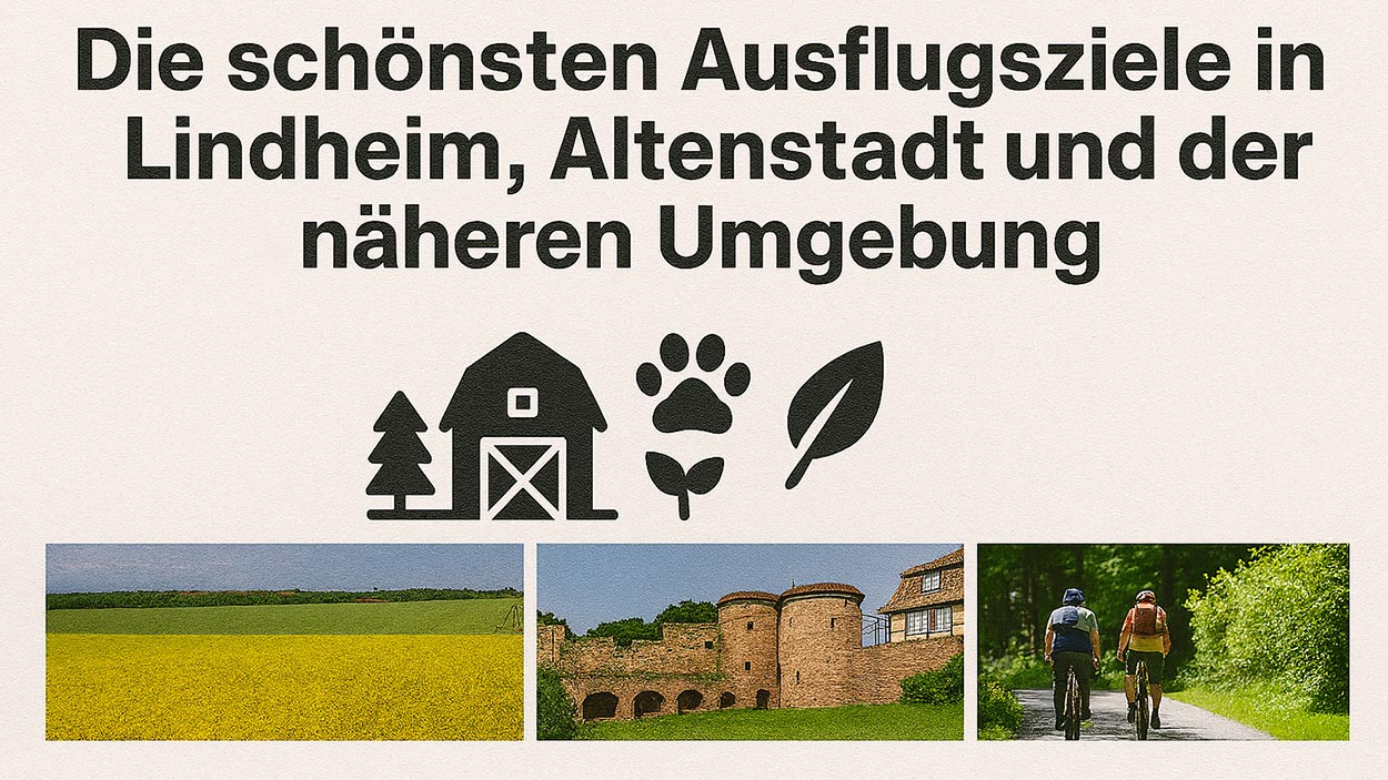 Presseartige Titelgrafik zu lokalen Empfehlungen von Casa la Vie mit Überschrift über Ausflugsziele in Lindheim, Altenstadt und der näheren Umgebung sowie drei Landschafts- und Ausflugsfotos aus der Region